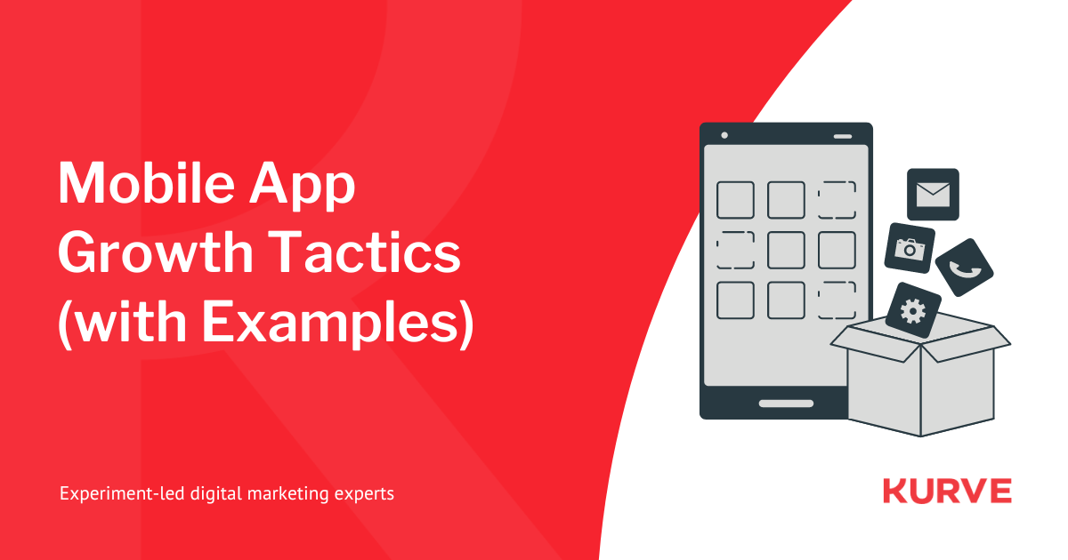 Effective Mobile App Growth Tactics for 2024 | Kurve